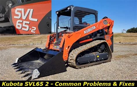 kubota svl65 2hwc|kubota svl65 2 problems.